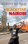 Black Star Nairobi - Mukoma wa Ngugi ; Gudrun Fröba - 9783887473181