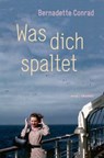 Was dich spaltet - Bernadette Conrad - 9783887474515
