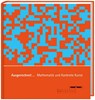 Ausgerechnet... Mathematik und Konkrete Kunst -  - 9783887783167