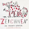 Zeichnen für verkannte Künstler - BLAKE,  Quentin ; Cassidy, John - 9783888976902