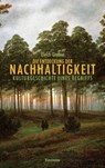 Die Entdeckung der Nachhaltigkeit - Ulrich Grober - 9783888978470