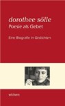 Dorothee Sölle Poesie als Gebet - Barbara Zillmann - 9783889814760