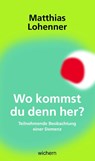 Wo kommst du denn her? - Matthias Lohenner - 9783889814791