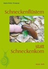 Schneckenflüstern statt Schneckenkorn - Hans-Peter Posavac - 9783890602400