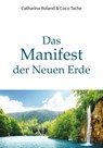 Das Manifest der Neuen Erde - Catharina Roland ; Coco Tache - 9783890603797