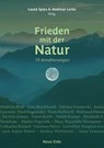Frieden mit der Natur - Matthias Blaß ; Coco Burckhardt ; Fabiana Fondevila ; Jenny Garrison ; Fred Hageneder ; Tanis Helliwell ; Waltraud Hönes ; Derrick Jensen ; Lierre Keith ; Satish Kumar ; Elizabeth E. Meacham ; Marko Pogacnik ; Mary Reynolds Thompson ; Catharina Roland ; V - 9783890604961