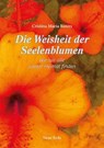 Die Weisheit der Seelenblumen - Cristina Maria Roters - 9783890604992