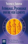 Astrologie, Psychologie und die vier Elemente - Stephen Arroyo - 9783890605340