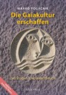 Die Gaiakultur erschaffen - Marko Pogacnik - 9783890608051