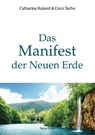Das Manifest der Neuen Erde - Catharina Roland ; Coco Tache - 9783890608242