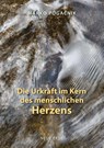 Die Urkraft im Kern des menschlichen Herzens - Marko Pogacnik - 9783890608259