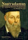 Nostradamus - Der vollständige Text seiner Prophezeiungen - Helmut Werner - 9783890946856