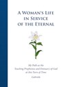 A Woman's Life in Service of the Eternal - House Gabriele Publishing - 9783892018148