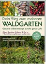 Dein Weg zum essbaren Waldgarten - Hannelore Zech ; Andrea Leuoth-Münzberger - 9783892515555