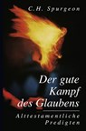 Der gute Kampf des Glaubens - Charles Haddon Spurgeon - 9783893973026