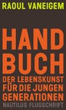 Handbuch der Lebenskunst für die jungen Generationen - Raoul Vaneigem - 9783894015848