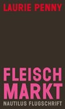 Fleischmarkt - Laurie Penny - 9783894017552