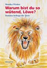 Warum bist du so wütend, Löwe? - Monika Wieber - 9783894033439