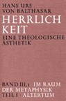 Herrlichkeit. Eine theologische Ästhetik / Im Raum der Metaphysik - Hans Urs von Balthasar - 9783894110444