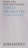 Theodramatik 4 - Endspiel - Hans Urs von Balthasar - 9783894110512