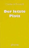 Der letzte Platz - Charles de Foucauld - 9783894111250