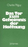 Das Tor zum Geheimnis der Hoffnung - Charles Peguy - 9783894111861