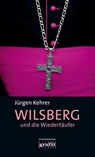 Wilsberg und die Wiedertäufer - Jürgen Kehrer - 9783894250478