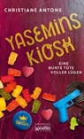 Yasemins Kiosk - Eine bunte Tüte voller Lügen - Christiane Antons - 9783894256807