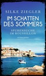 Im Schatten des Sommers - Silke Ziegler - 9783894257163