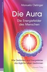 Die Aura - Die Energiefelder des Menschen - Manuela Oetinger - 9783894279073