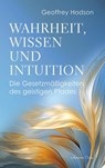 Wahrheit, Wissen und Intuition - Geoffrey Hodson - 9783894279516