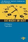 Die Macht um acht - GELLERMANN,  Uli ; Klinkhammer, Friedhelm ; Bräutigam, Volker - 9783894386337