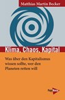 Klima, Chaos, Kapital - Matthias Martin Becker - 9783894387549