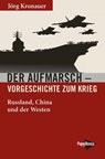 Der Aufmarsch - Vorgeschichte zum Krieg - Jörg Kronauer - 9783894387785