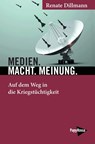 Medien. Macht. Meinung. - Renate Dillmann - 9783894388348