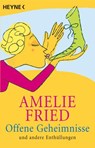 Offene Geheimnisse - Amelie Fried - 9783894809638