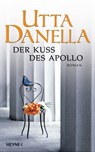 Der Kuss des Apollo - Utta Danella - 9783894809829