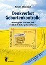 Denkverbot Geburtenkontrolle - Kerstin Steinbach - 9783894848392