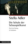 Die Schule der Schauspielkunst - Stella Adler - 9783894875060