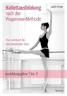 Ballettausbildung nach der Waganowa-Methode - Judith Frege - 9783894878412