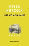 Und wo mein Haus? - Peter Kurzeck - 9783895616938