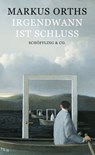 Irgendwann ist Schluss - Markus Orths ; Michael Sowa - 9783895618536