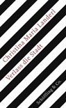 Verlass die Stadt - Christina Maria Landerl - 9783895619656