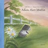 Adieu, Herr Muffin - Ulf Nilsson ; Anna-Clara Tidholm - 9783895651489