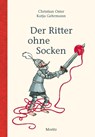 Der Ritter ohne Socken - Christian Oster - 9783895652257