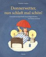 Donnerwetter, nun schlaft mal schön! - Kristina Andres - 9783895654213