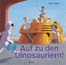 Auf zu den Dinosauriern! - John Hare - 9783895654886