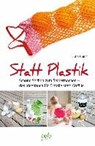 Statt Plastik - GRIMM,  Jutta ; Schweitzer, Lea ; Rudolf, Hanna - 9783895663482