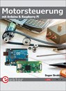 Motorsteuerung mit Arduino und Raspberry Pi - Dogan Ibrahim - 9783895763366