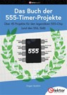 Das Buch der 555-Timer-Projekte - Dogan Ibrahim - 9783895766527